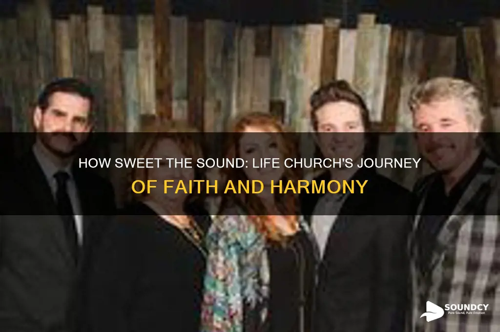 how sweet the sound life church