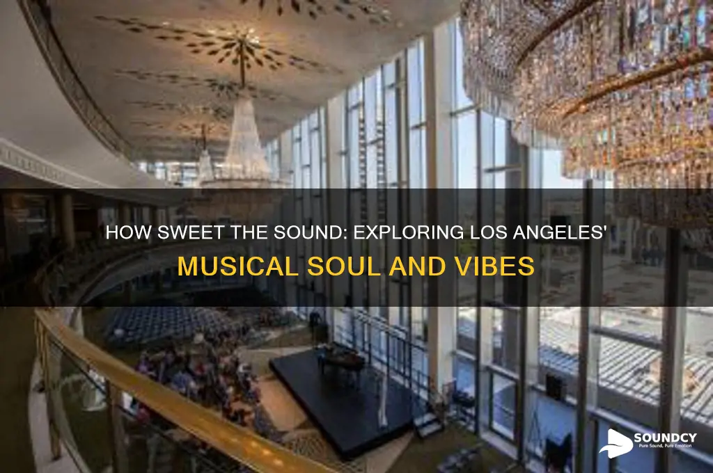 how sweet the sound los angeles