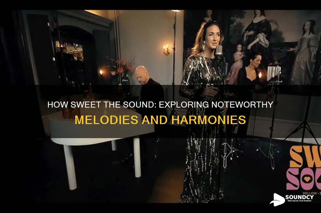 how sweet the sound noteworthy