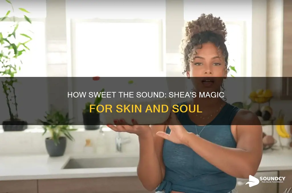 how sweet the sound shea