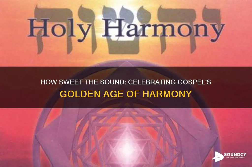 how sweet the sound the golden age of gospel