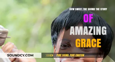 How Sweet the Sound: Unveiling the Timeless Story of Amazing Grace