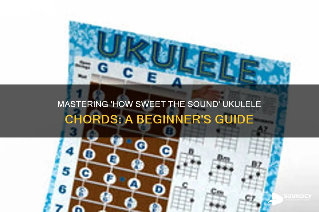 how sweet the sound ukulele chords