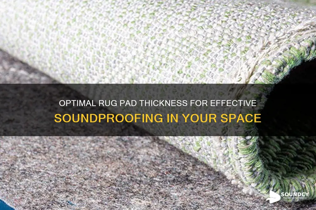 how thick do you need rug pad for sound
