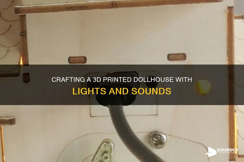 how to 3d print dollhouse with lights and sounds