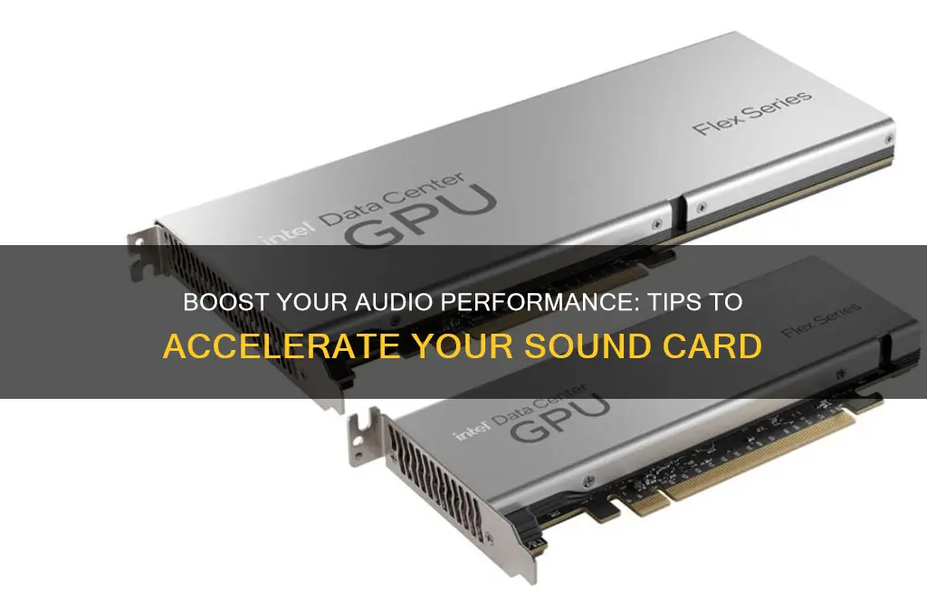 how to accelerate my sound card