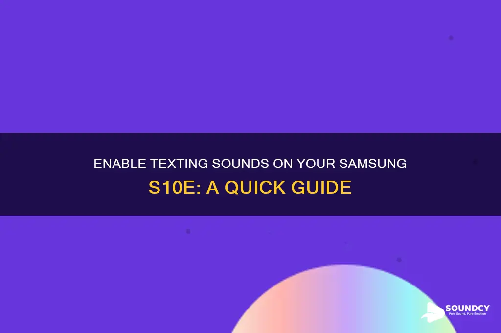 how to access sound for texting on samsung s10e