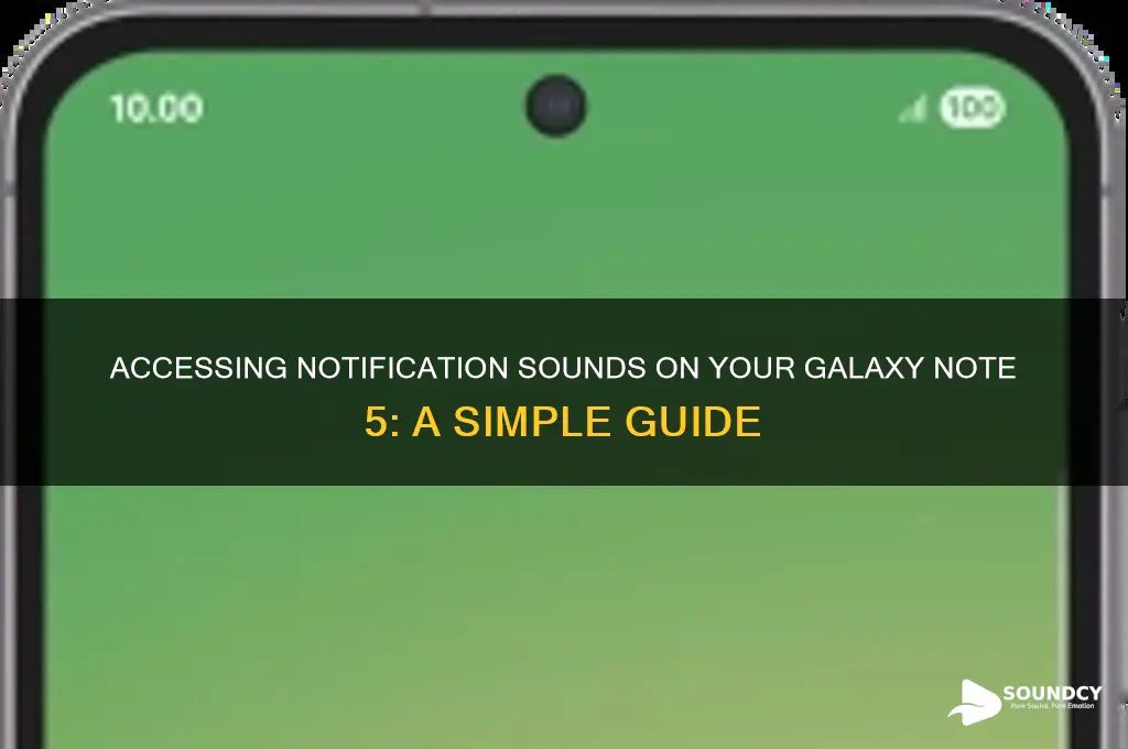 how to acess notification sounds to galaxy note 5