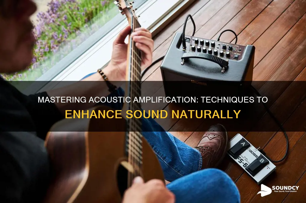 how to acoustically amplify sound