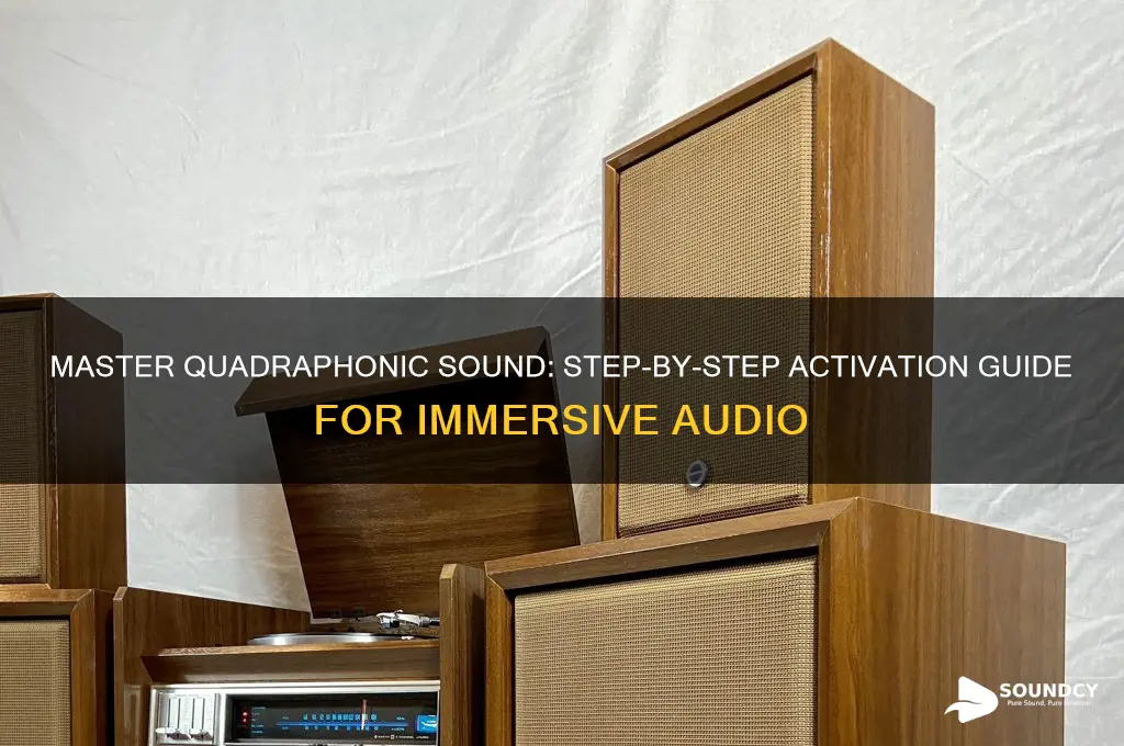 how to activate quadraphonic sound