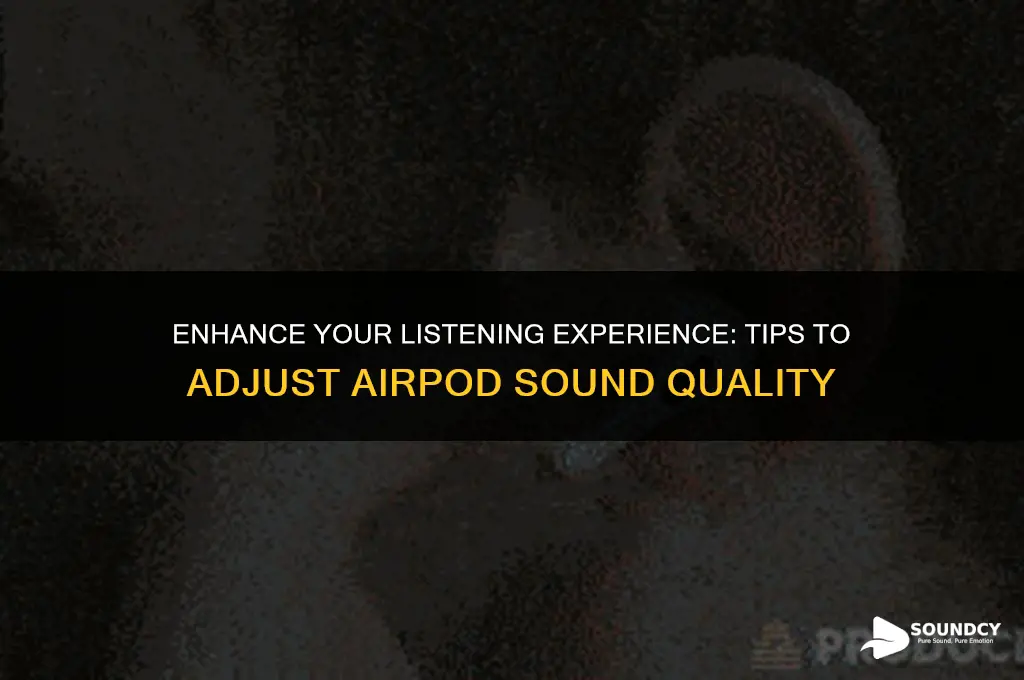 how to adjust airpod sound quality