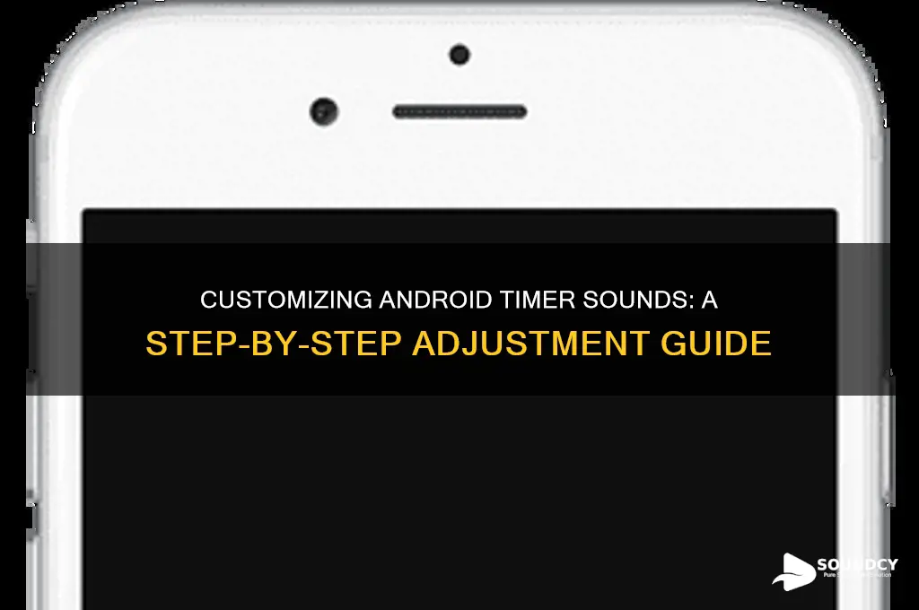 how to adjust android timer sound