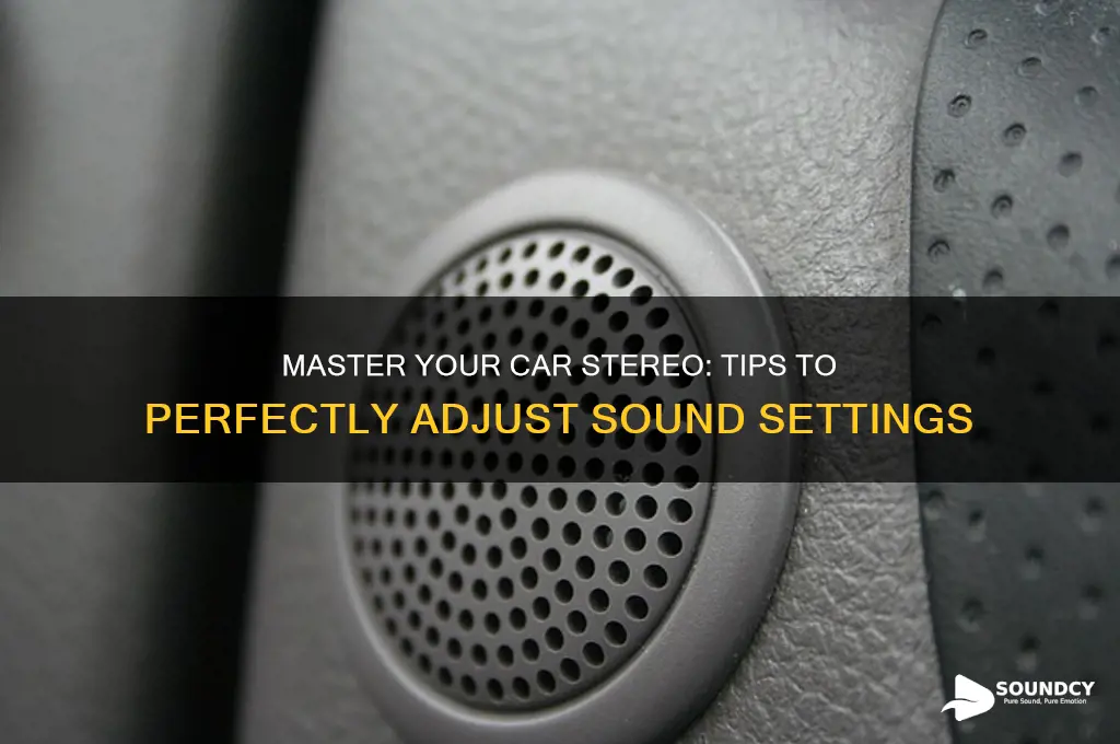 how to adjust car stereo sound