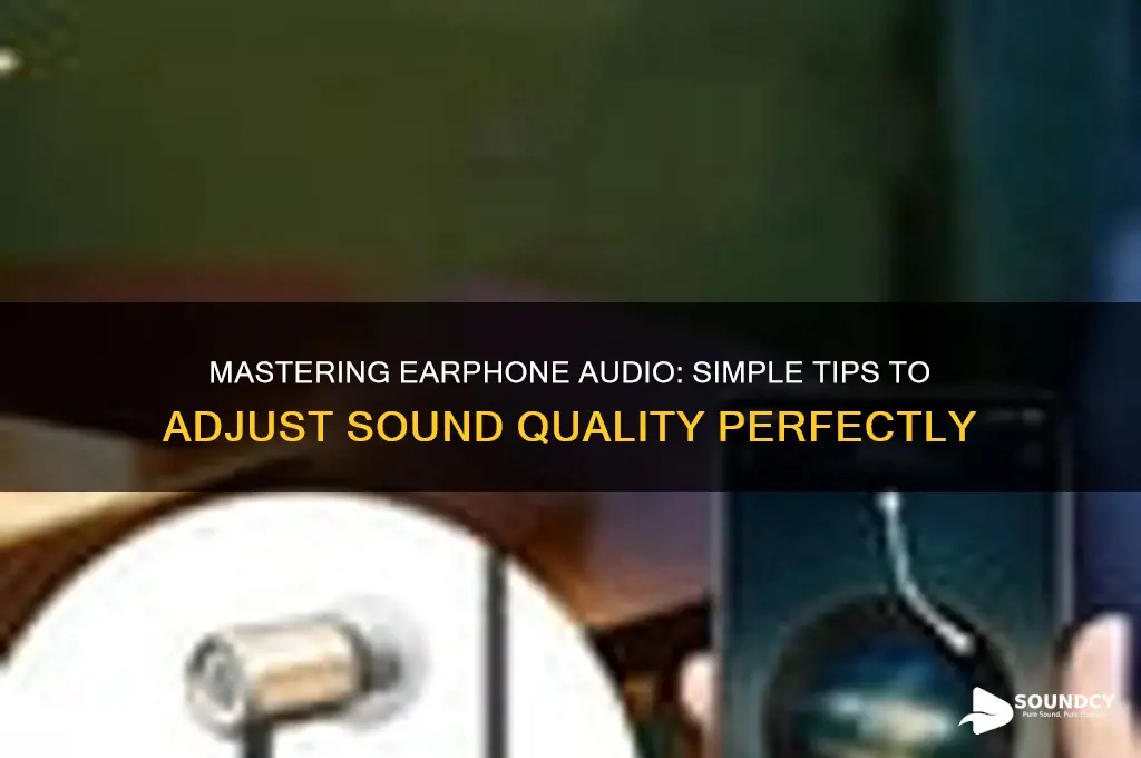 how to adjust earphone sound