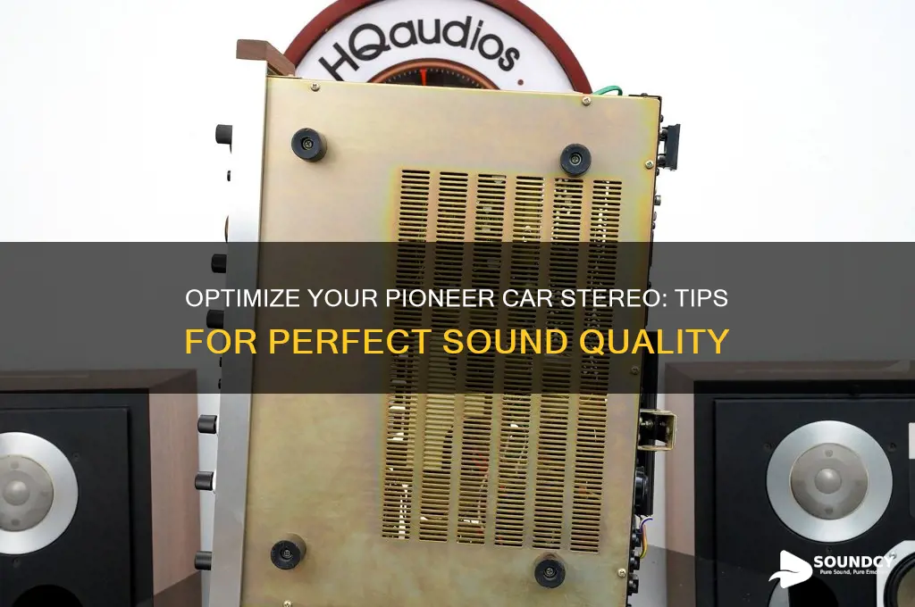 how to adjust pioneer car stereo for best sound