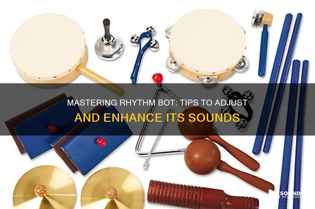 how to adjust rhythm bot sounds