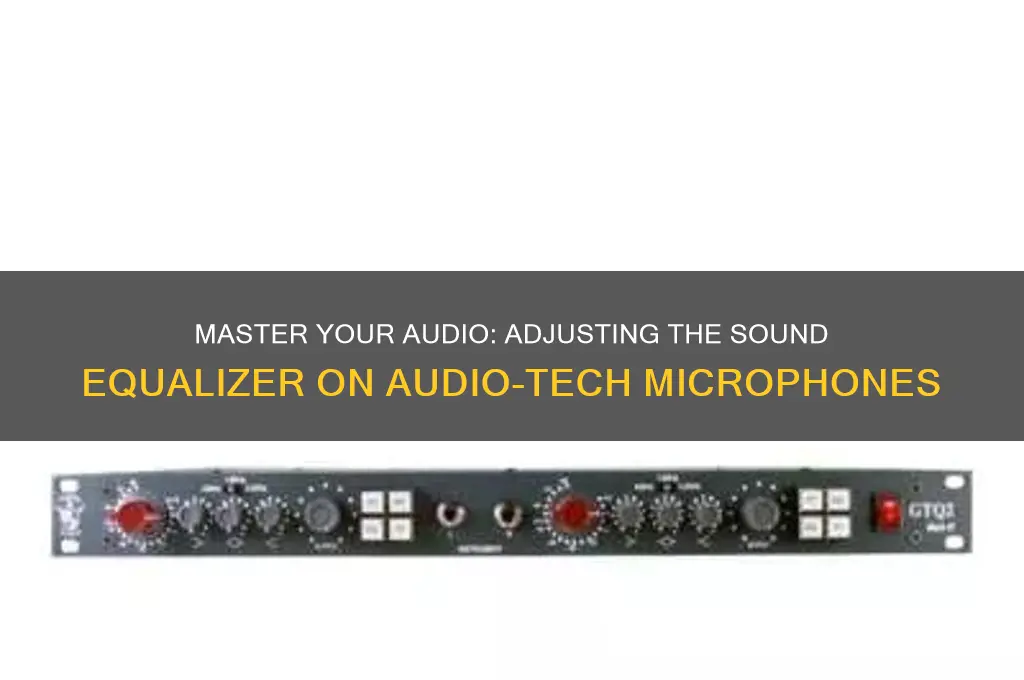 how to adjust sound equalizer on audio-tech microphone