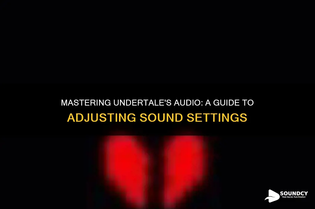 how to adjust sound in undertale