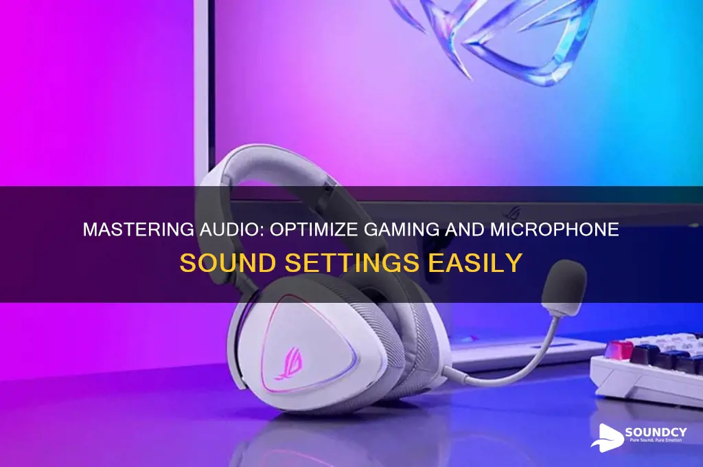 how to adjust sound settings for gaming and microphone