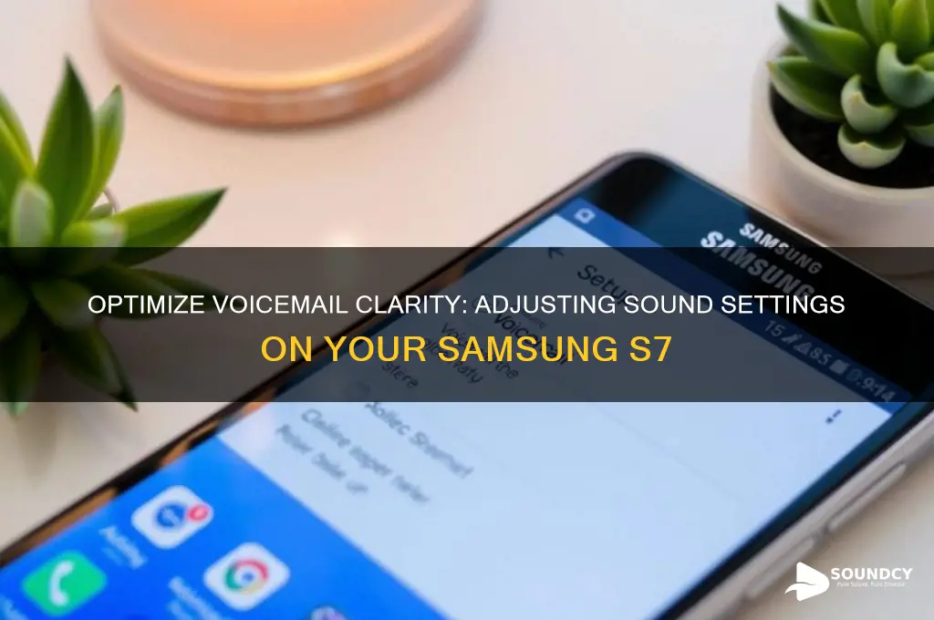 how to adjust sound settings for voicemail on s7