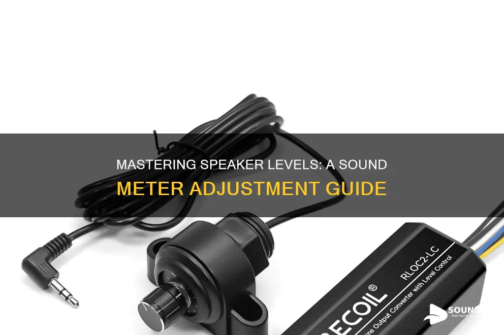how to adjust speaker level with a sound meter