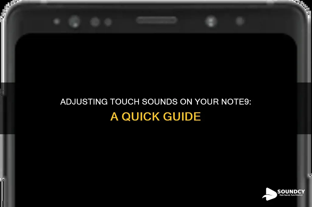 how to adjust the touch sound on my note9