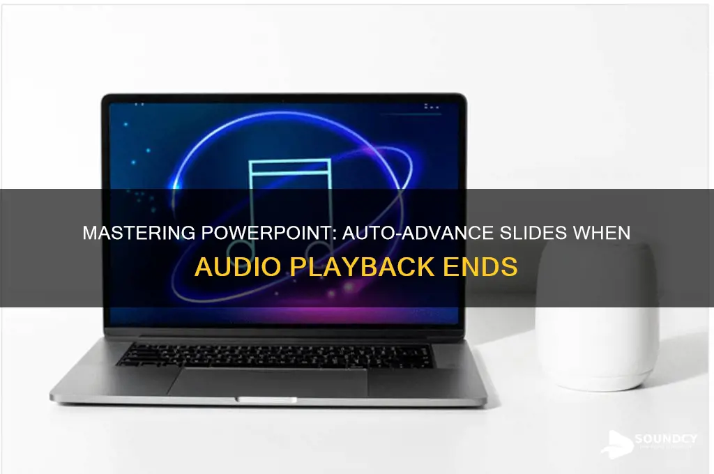 how to advance slide when sound ends in powerpoint