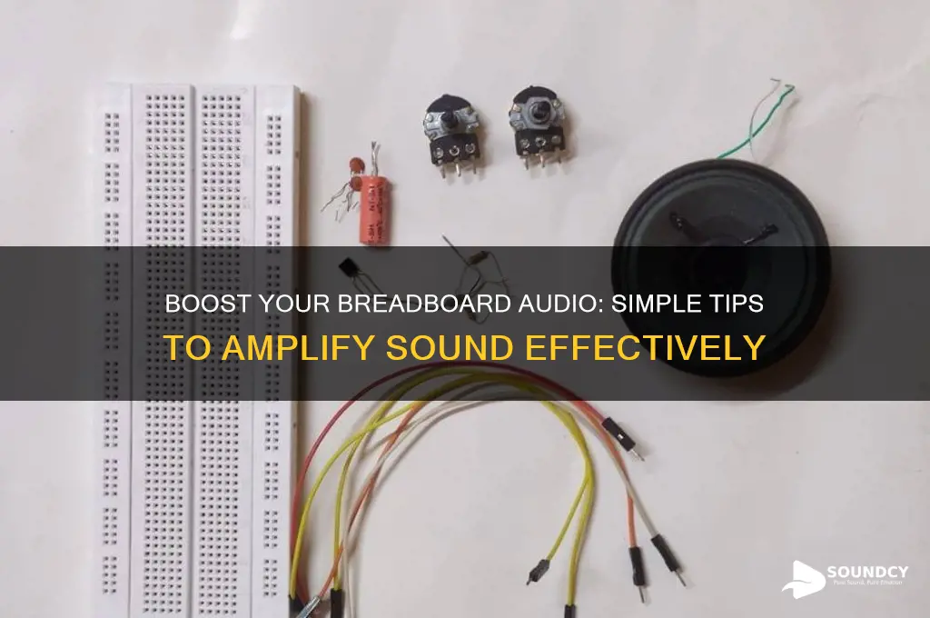 how to amplify breadboard sound