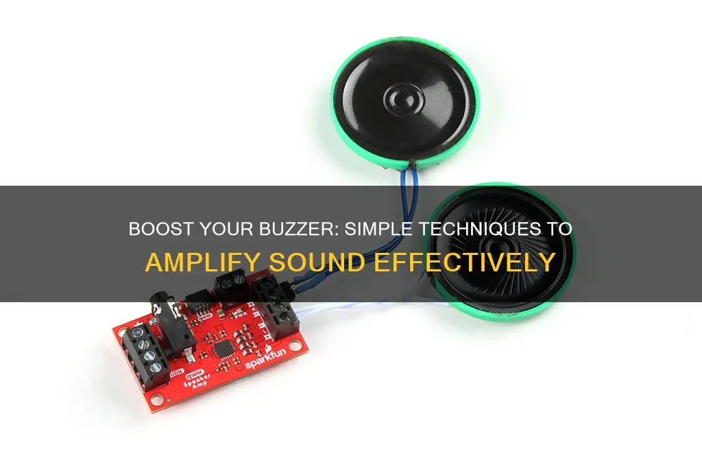 how to amplify buzzer sound