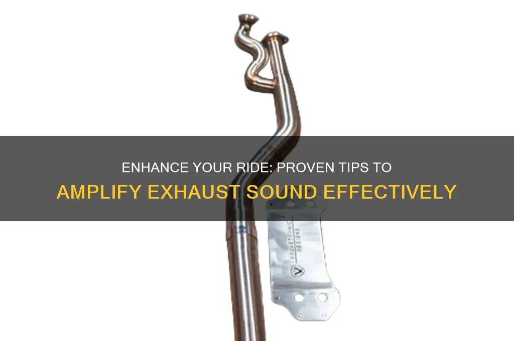 how to amplify exhaust sound