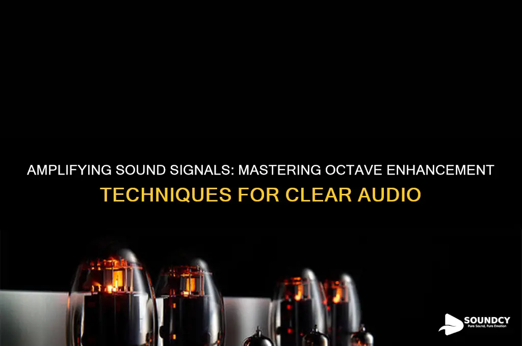 how to amplify sound signal octave
