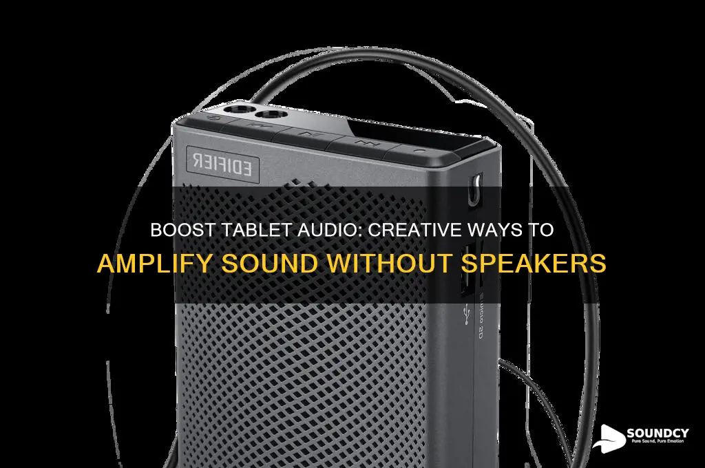 how to amplify sound without speakers on your tablet
