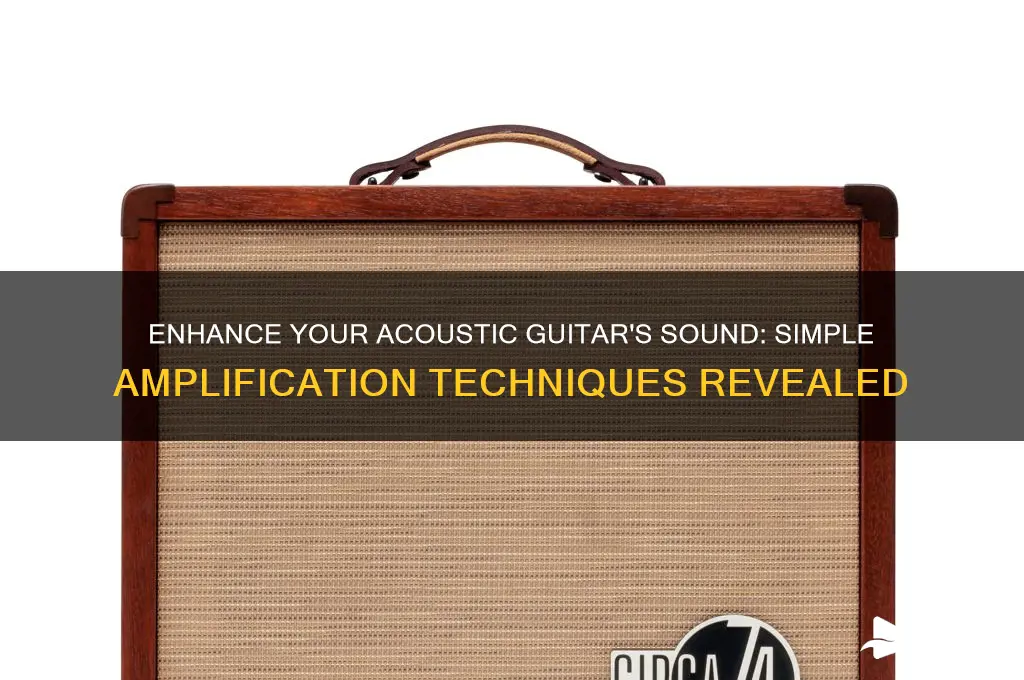 how to amplify the sound of an acoustic guitar