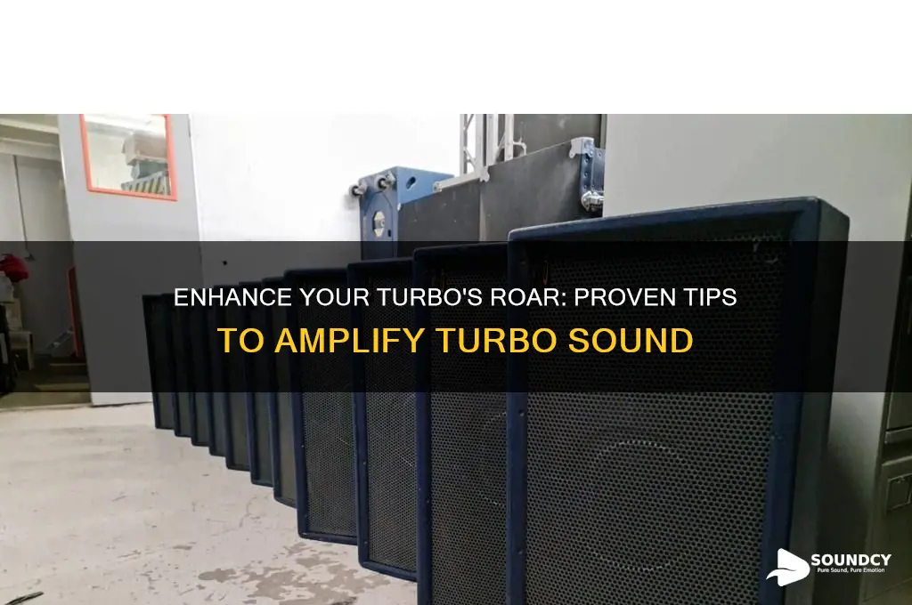 how to amplify turbo sound