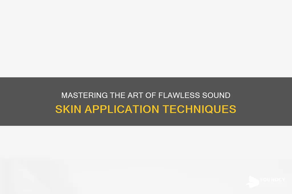 how to apply sound skin