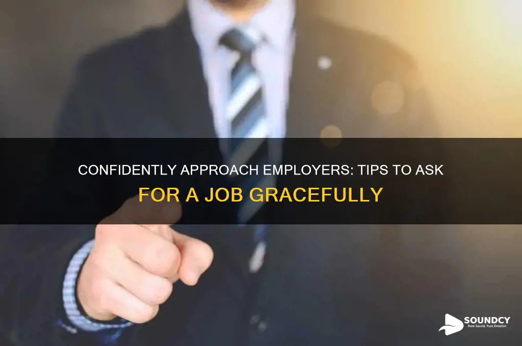 how to ask for a job without sounding desperate