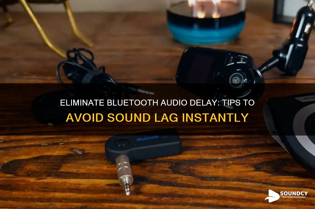 how to avoid bluetooth sound lag