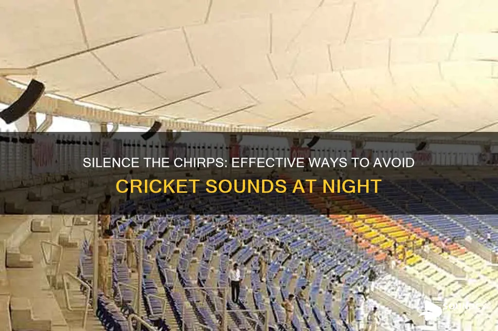 how to avoid cricket sound