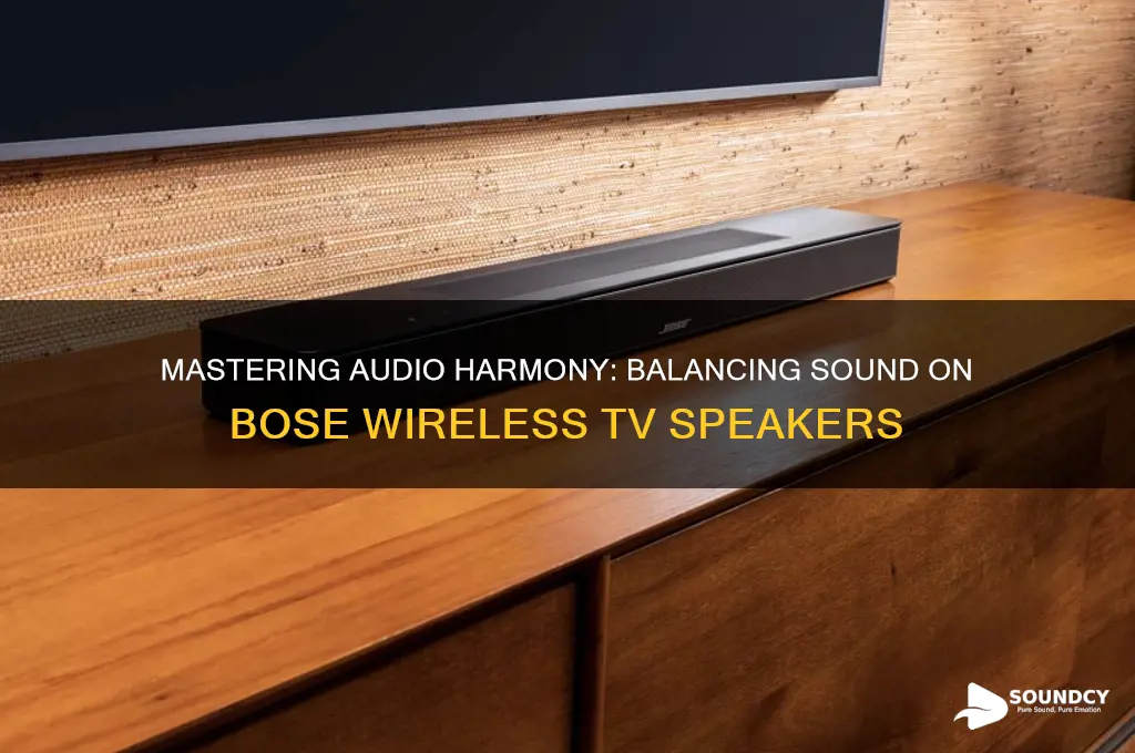 how to balance sound on bose wireless tv speakers
