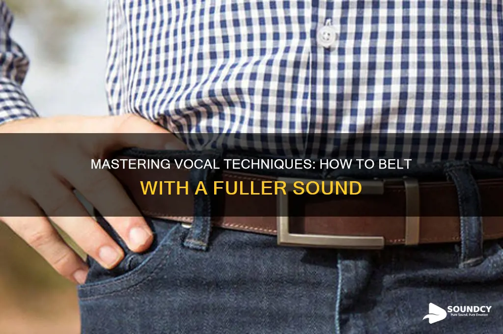 how to belt fuller sound