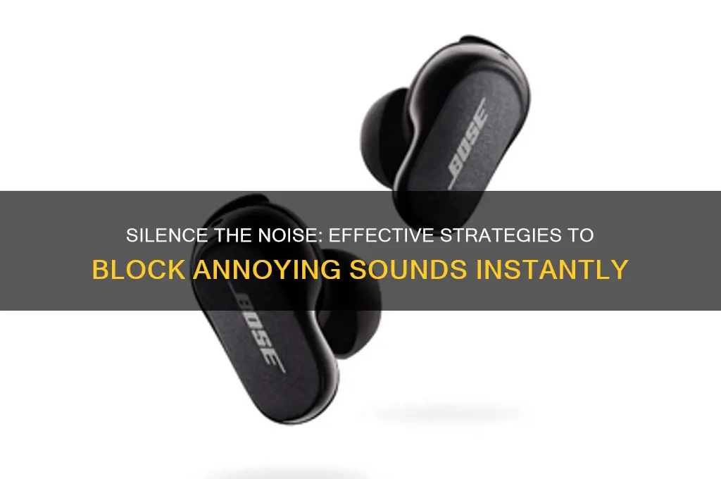 how to block annoying sounds