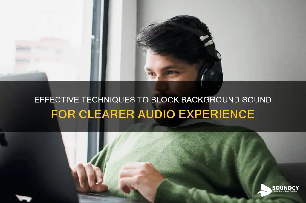 how to block background sound