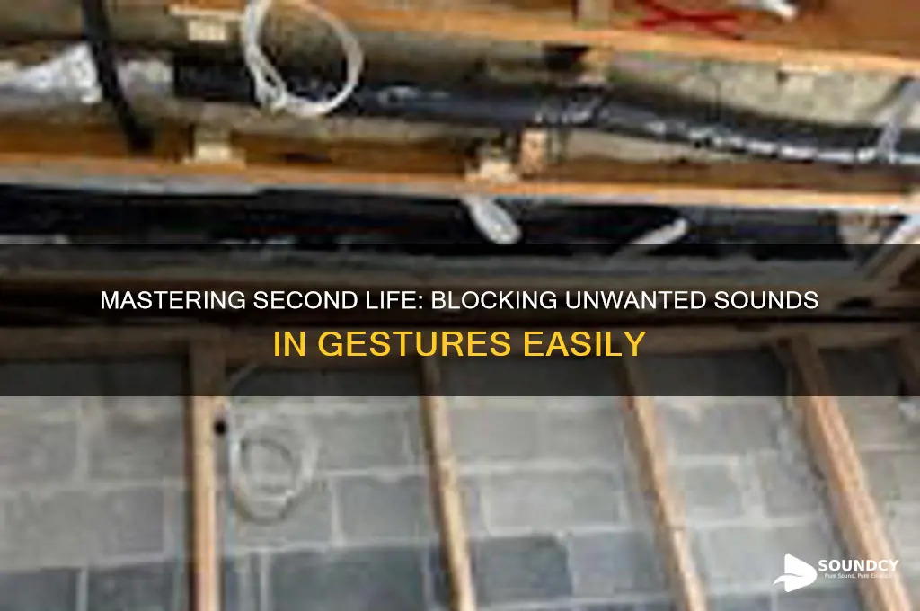 how to block sounds in gestures in second life