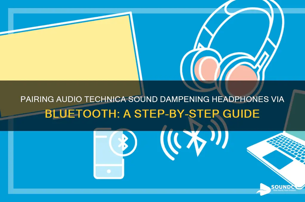how to bluetooth pair audio technica sound dampening headphones