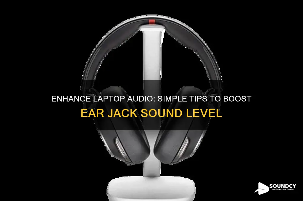 how to boost sound level for laptop ear jack