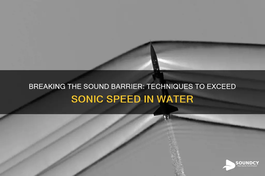 how to break the speed of sound in water