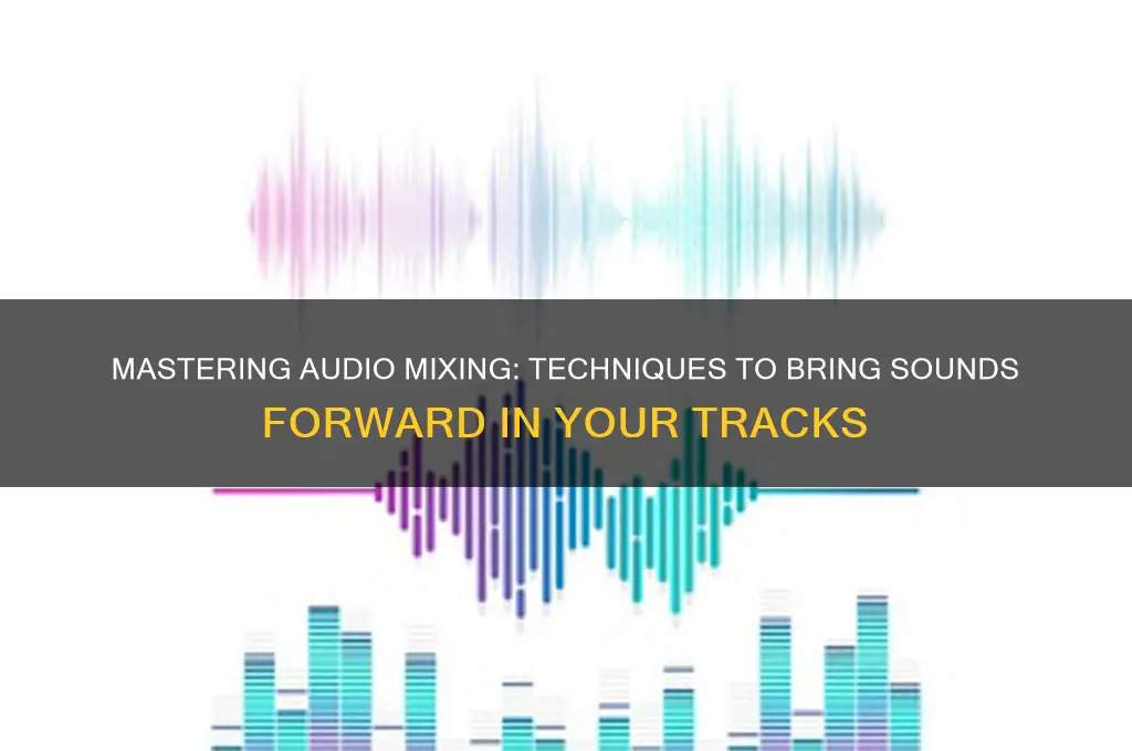 how to bring sounds forward