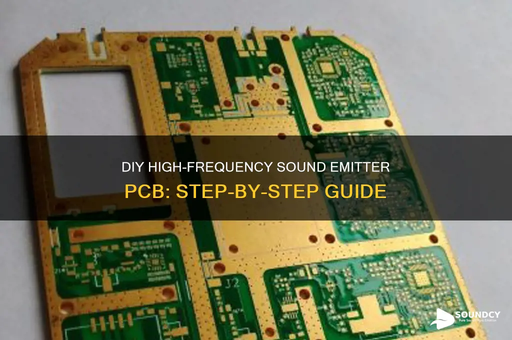 how to build a high frequency sound emitter pcb