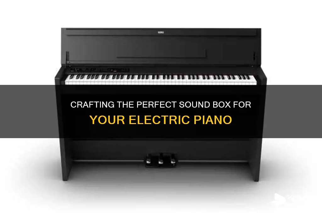 how to build a sound box for electric piano