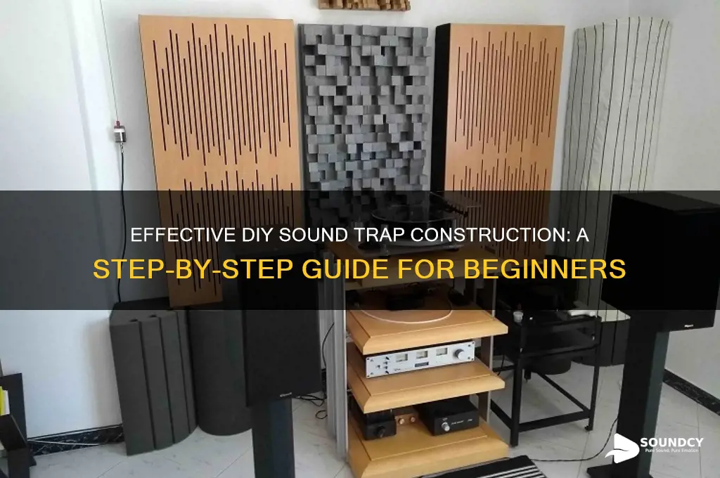 how to build sound traps